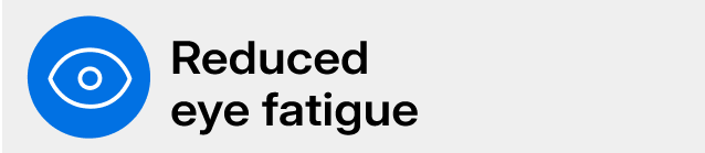 Reduce eye fatigue