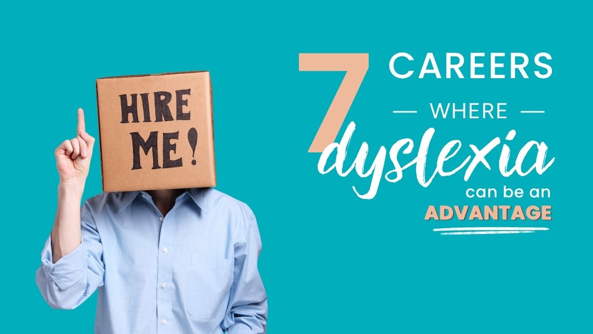7 careers where dyslexia can be an advantage